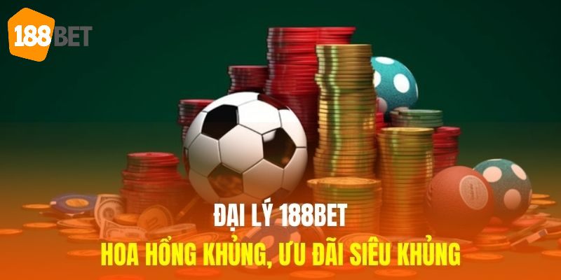 Đại Lý 188BET - Cơ Hội Xây Dựng Thu Nhập Khủng Hàng Tháng 3 Hướng dẫn 3 bước để đăng ký đại lý 188BET