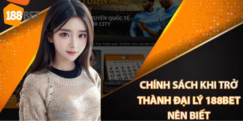 Đại Lý 188BET - Cơ Hội Xây Dựng Thu Nhập Khủng Hàng Tháng 4 Các đại lý 188BET đều được nhận mức hoa hồng khủng