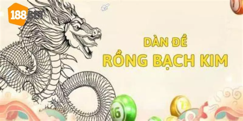 Tìm hiểu về dàn đề rồng bạch kim