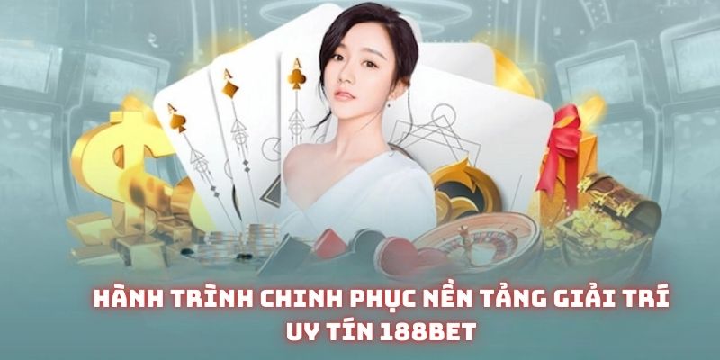 Hành trình làm nên tên tuổi của thành viên kỳ cựu tại BET88