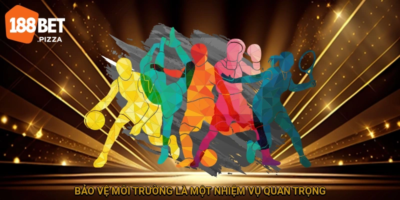 Bảo vệ môi trường là một nhiệm vụ quan trọng