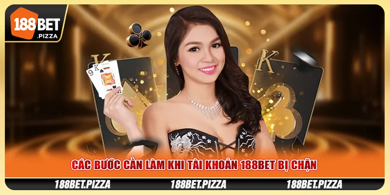 Các bước cần làm khi tài khoản 188BET bị chặn