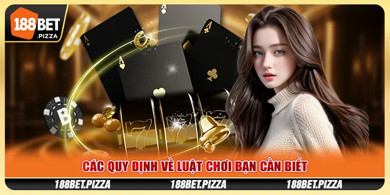 Các quy định về luật chơi bạn cần biết