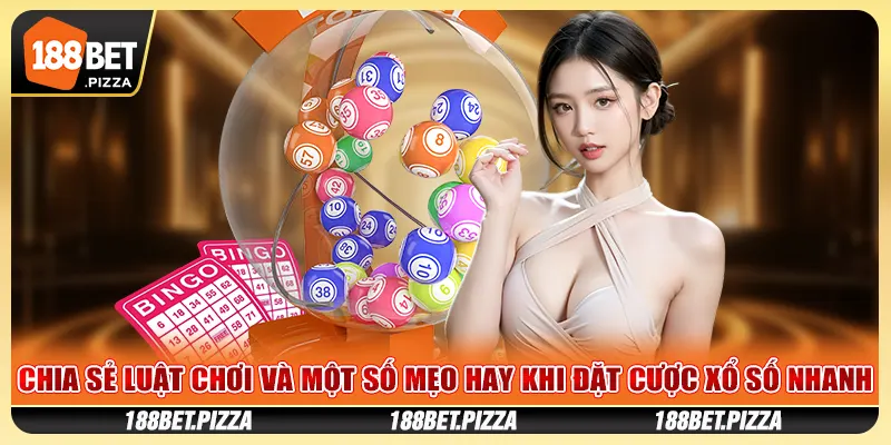 Chia sẻ luật chơi và một số mẹo hay khi đặt cược xổ số nhanh