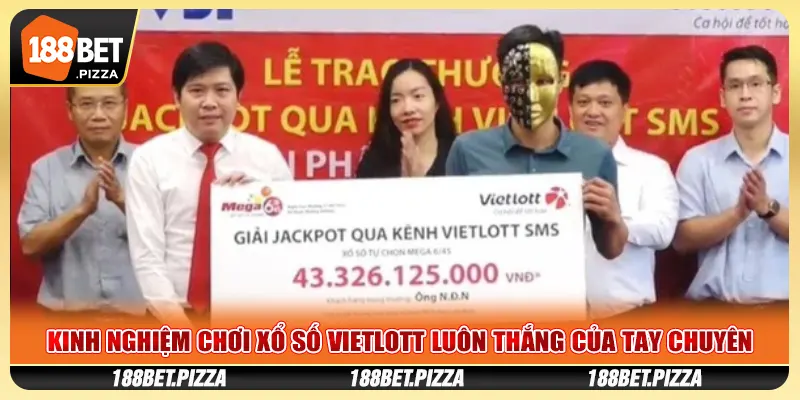 Kinh nghiệm chơi xổ số vietlott luôn thắng của tay chuyên