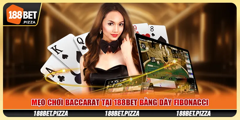 Mẹo soi cầu baccarat không sợ thua tại 188BET