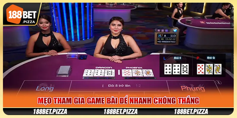 Mẹo tham gia game bài để nhanh chóng thắng