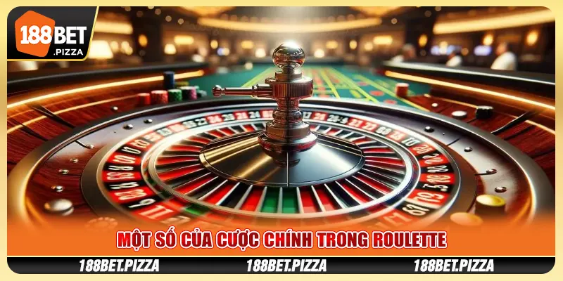 Một số của cược chính trong Roulette