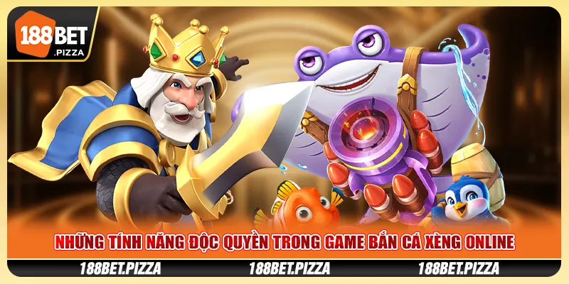 Những tính năng độc quyền trong game bắn cá xèng online