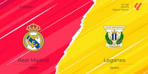 Real Madrid vs Leganes