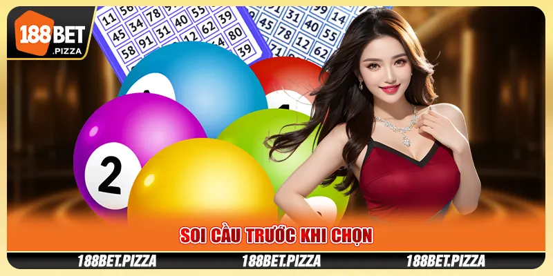 Soi cầu trước khi chọn