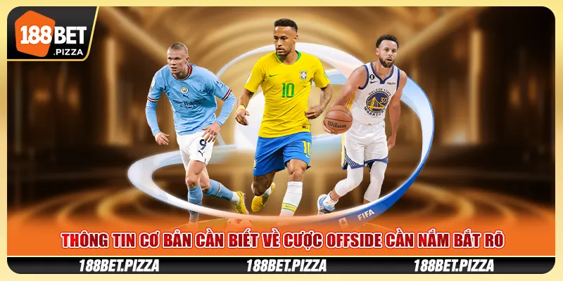 Thông tin cơ bản cần biết về cược offside cần nắm bắt rõ