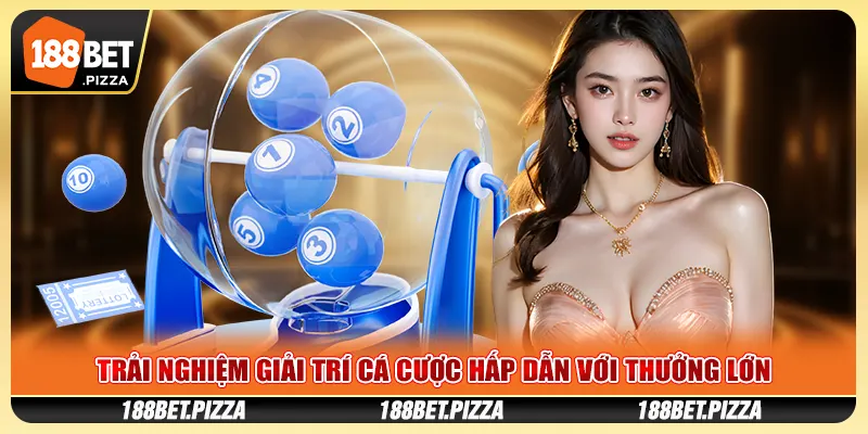 Trải nghiệm giải trí cá cược hấp dẫn với thưởng lớn