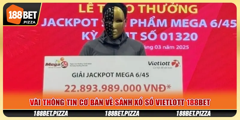 Vài thông tin cơ bản về sảnh xổ số Vietlott 188BET